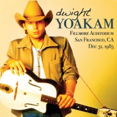 Dwight Yoakam - Fillmore Auditorium Dec.1985 (Fm)