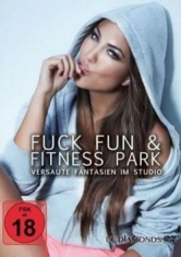 Fuck Fun & Fitness Park - Versaute - Fuck Fun & Fitness Park - Versaute