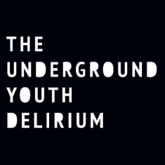 Underground Youth - Delirium