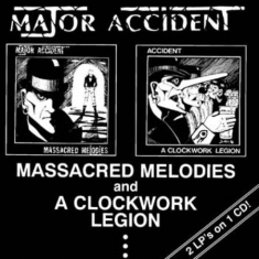 Major Accident - Massacred Melodies / A Clockwork Le