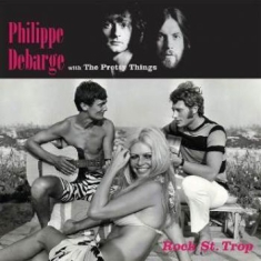 Debarge Philippe & Pretty Things - Rock St.Trop