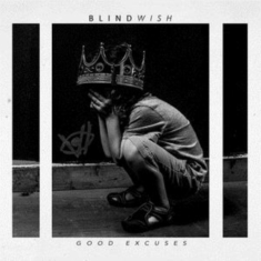 BLINDWISH - GOOD EXCUSES