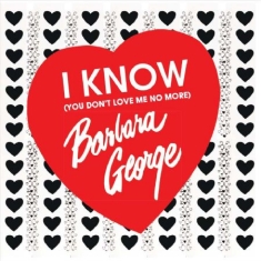 George Barbara - I Know You Don't Love Me No More