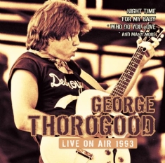 George Thorogood - Live On Air 1993 (Fm)