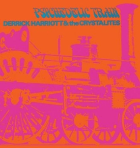 Harriott Derrick And The Crystalite - Psychedelic Train: Expanded Edition