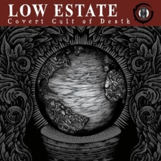 Low Estate - Covert Cult Of Death