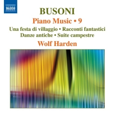 Busoni Ferruccio - Piano Music, Vol. 9