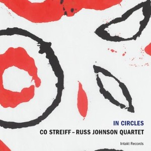 Co Streiff - Russ Johnson Quartet - In Circles