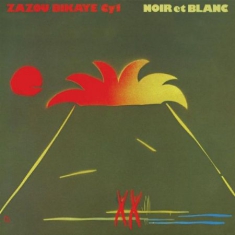 Zazou/Bikaye/Cy1 - Noir Et Blanc (Remastered)