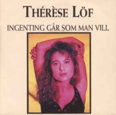 Thérèse Löf - Ingenting Går Som Man Vill in the group OUR PICKS / Stocksale / Vinyl Pop at Bengans Skivbutik AB (2594006)
