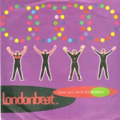 Londonbeat. - Lover You Send Me Colours