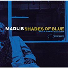 Madlib - Shades Of Blue in the group OUR PICKS / Classic labels / Music On Vinyl at Bengans Skivbutik AB (2598767)