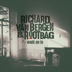 Van Bergen Richard & Rootbag - Walk On In in the group CD / RNB, Disco & Soul at Bengans Skivbutik AB (2645578)