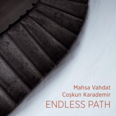 Vahdat Mahsa & Coskun Karademir - Endless Path