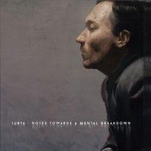Iurta - Notes Towards A Mental Breakdown in the group OTHER / Övrigt /  at Bengans Skivbutik AB (2674243)