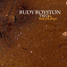 Royston Rudy (Trio) - Rise Of Orion