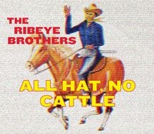 Ribeye Brothers - All Hat, No Cattle in the group CD / Country at Bengans Skivbutik AB (2674352)