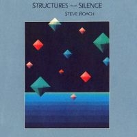 Roach Steve - Structures From Silence