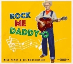 Penny Mike & His Moonshiners - Rock Me Daddy-O