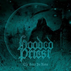 Hooded Priest - Hour Be None The