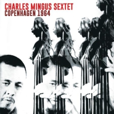 Mingus Charles (Sextet) - Copenhagen 1964 (Fm)