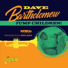 Dave Bartholomew - Jump Children! Imperial Singles Plus - 1950-1962