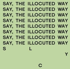 S.L.Y.C. - Say, The Illocuted Way
