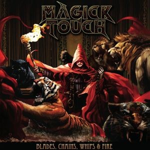 Magick Touch - Blades, Whips, Chains & Fire