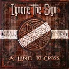 Ignore The Sign - A Line To Cross (+Cd)