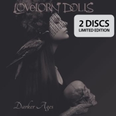 Lovelorn Dolls - Darker Ages (2 Cd Limited)