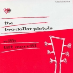 Two Dollar Pistols Feat Tift Merrit - Two Dollar Pistols With Tift Merrit