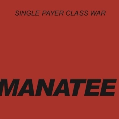 Manatee - Single Payer Class War