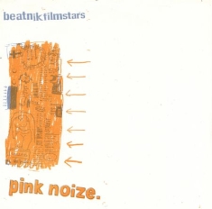 Beatnik Filmstars - Pink Noize