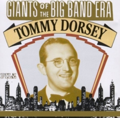 Tommy Dorsey - Giants Of The Big Band Era: Tommy D
