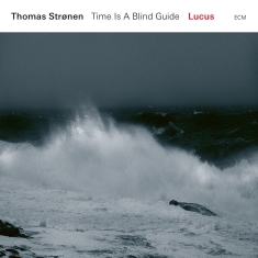 Thomas Strønen - Lucus - Time Is A Blind Guide (Lp)