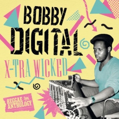 Bobby Digital - X-Tra Wicked (Reggae Anthology) (+D