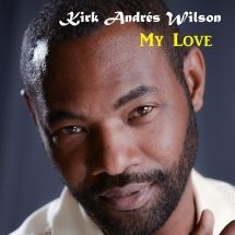 Wilson Kirk - My Love in the group CD / Jazz/Blues at Bengans Skivbutik AB (3034433)