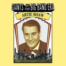 Artie Shaw - Giants Of The Big Band Era Artie Sh in the group CD / Jazz/Blues at Bengans Skivbutik AB (3034456)