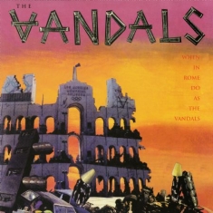Vandals - When In Rome Do As The Vandals