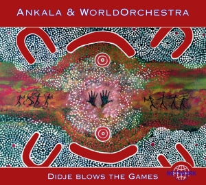 Ankala And World Orchestra - Didje Blows The Games
