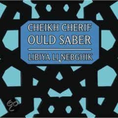 Cheikh Cherif Ould Saber - Libiya Li Nebghik in the group CD / Pop at Bengans Skivbutik AB (3042699)