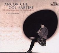 Flautando Köln - Ancor Che Col Partire (16.Jhd)