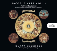 Dufay Ensemble - Vaet: Te Deum Laudamus