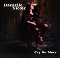Nicole Danielle - Cry No More in the group VINYL / Rock at Bengans Skivbutik AB (3049823)