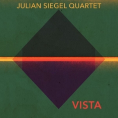 Julian Siegel Quartet - Vista