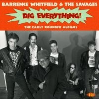 Whitfield Barrence And The Savages - Dig Everything!
