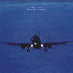 Toral Rafael - Sound Mind Sound Body