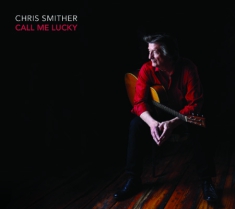 Smither Chris - Call Me Lucky