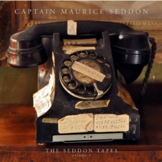 Captain Maurice Seddon - Seddon Tapes Volume 1