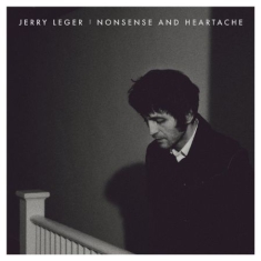 Leger Jerry - Nonsense And Heartache